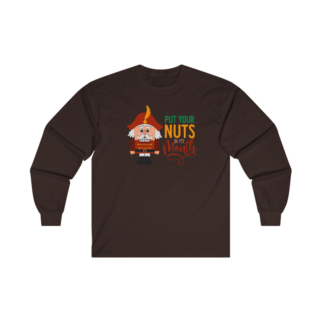 Put Your Nuts In My Mouth Long Sleeve Tee