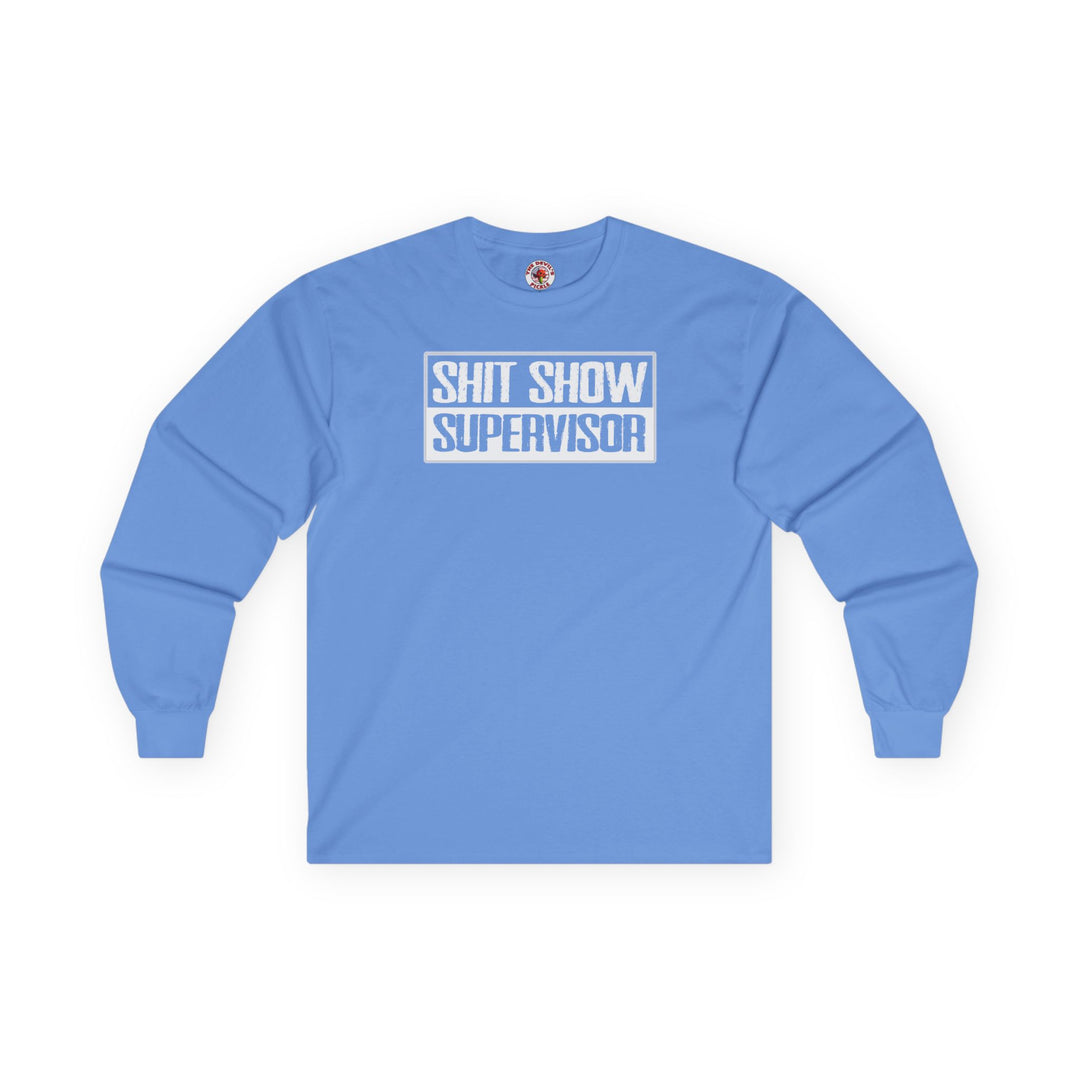 Shit Show Supervisor Long Sleeve Tee