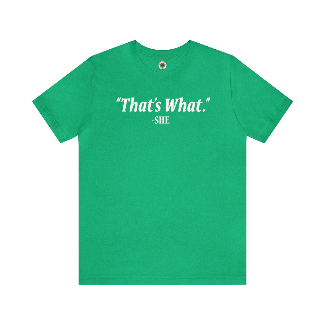 That's What She Said T-Shirt