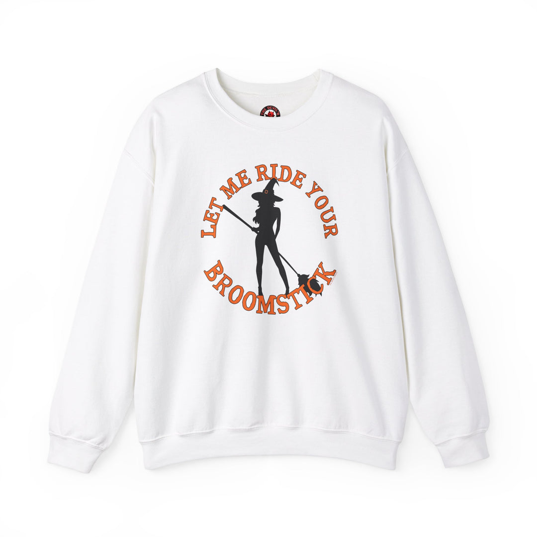 Let Me Ride Your Broomstick Crewneck Sweatshirt