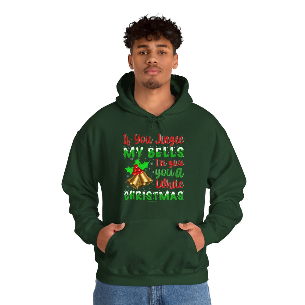 If You Jingle My Bells Hooded Sweatshirt