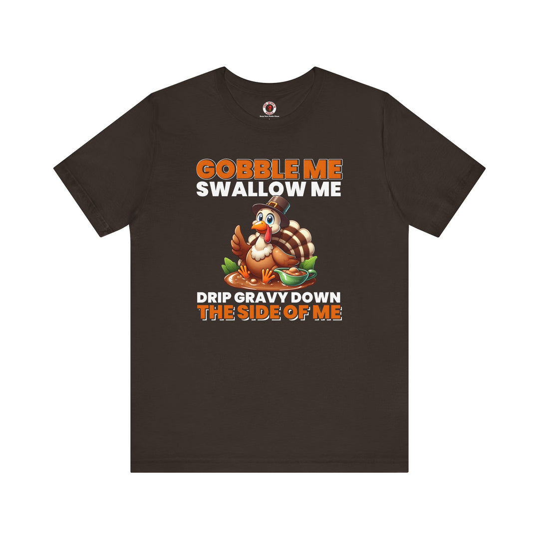 Gobble Me Swallow Me T-Shirt