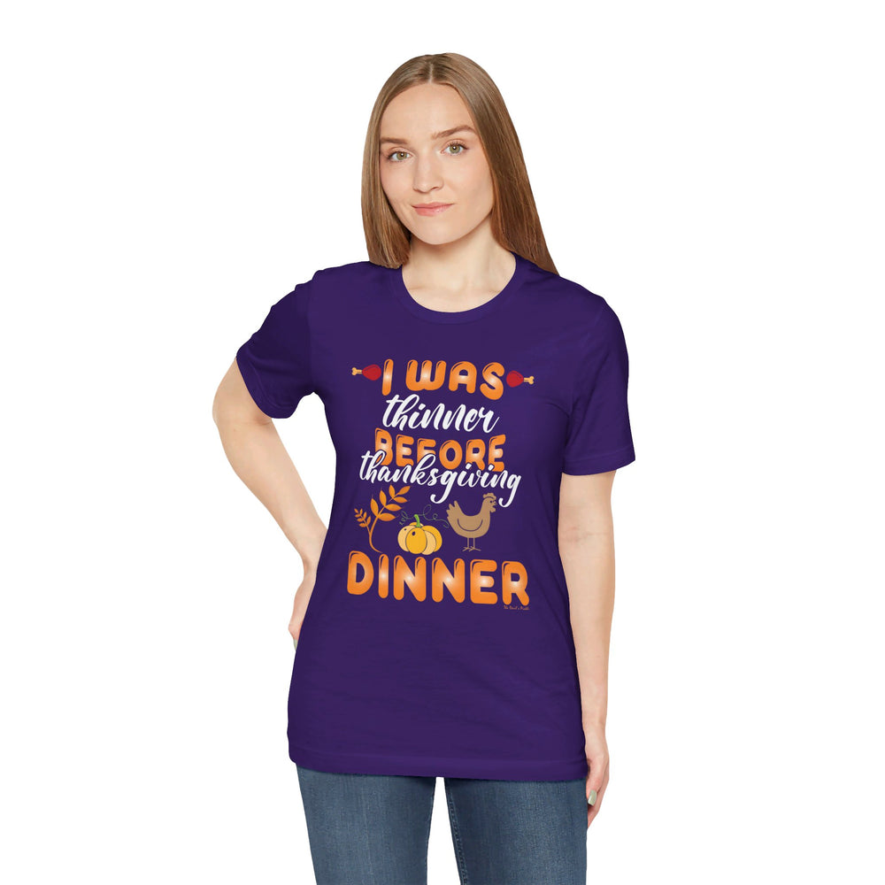 I Was Thinner Before Thanksgiving Dinner T-Shirt