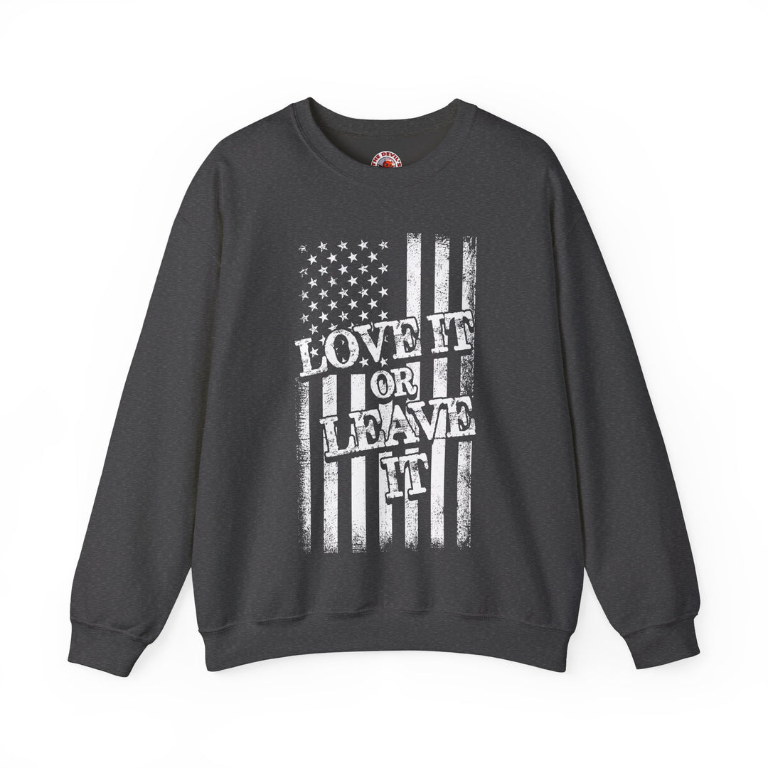 Love It Or Leave It Crewneck Sweatshirt