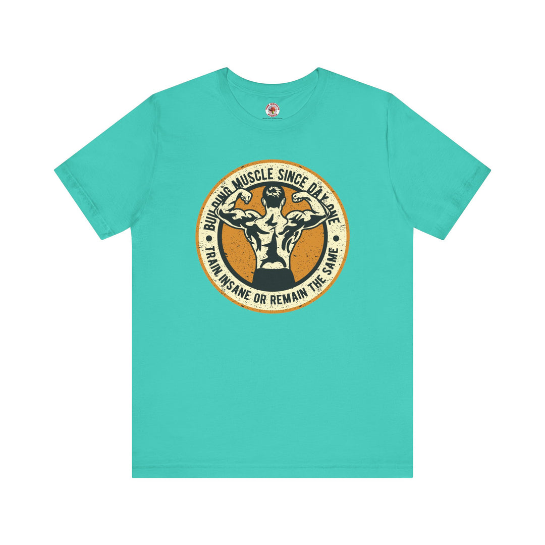 Building Muscle Since Day One T-Shirt
