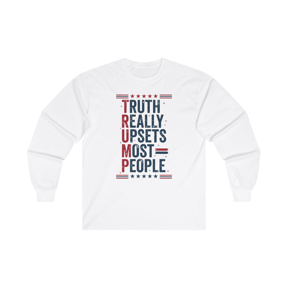 Truth Really Upsets Most People Long Sleeve Tee