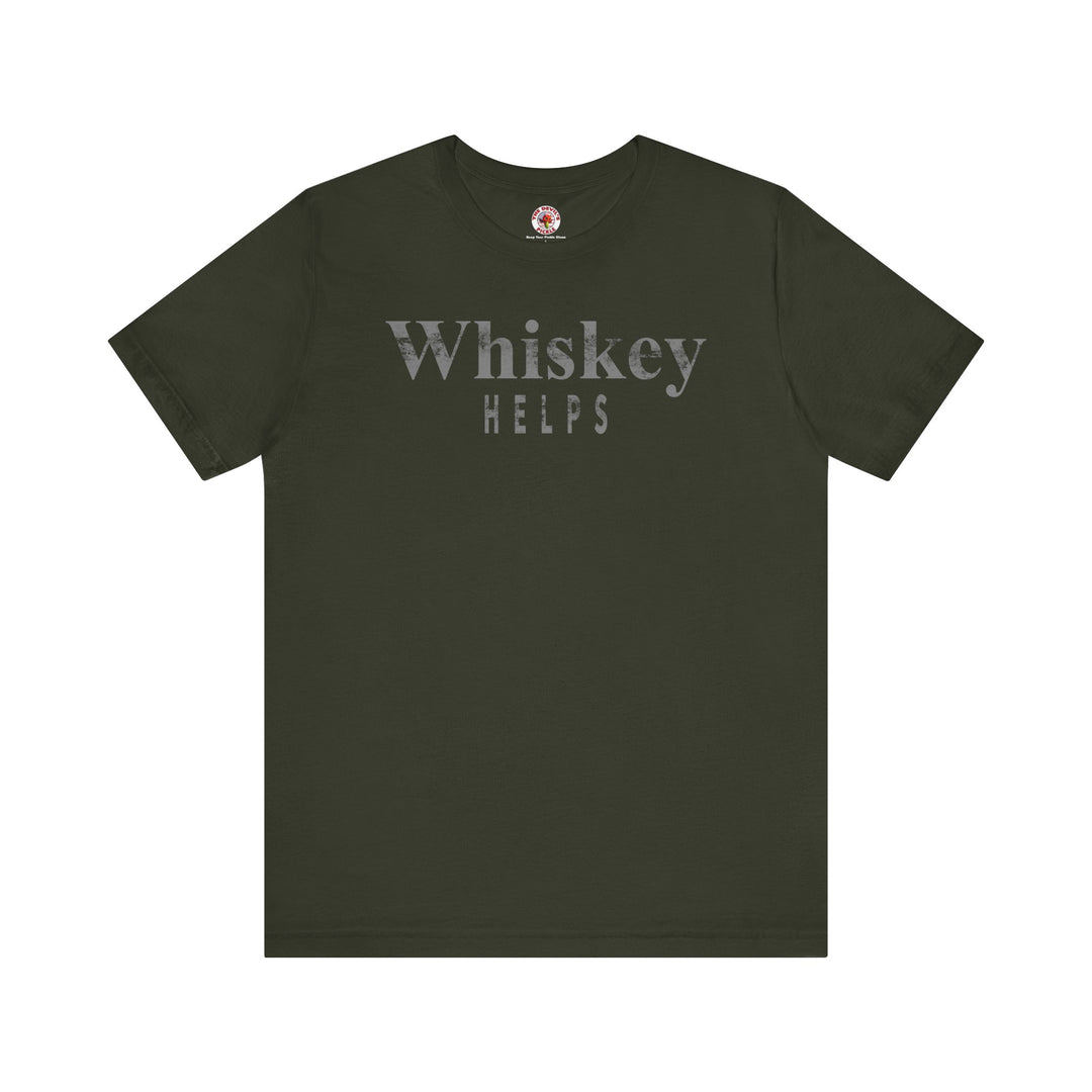 Whiskey Helps T-Shirt