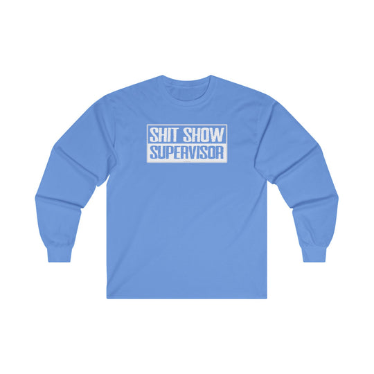 Shit Show Supervisor Long Sleeve Tee