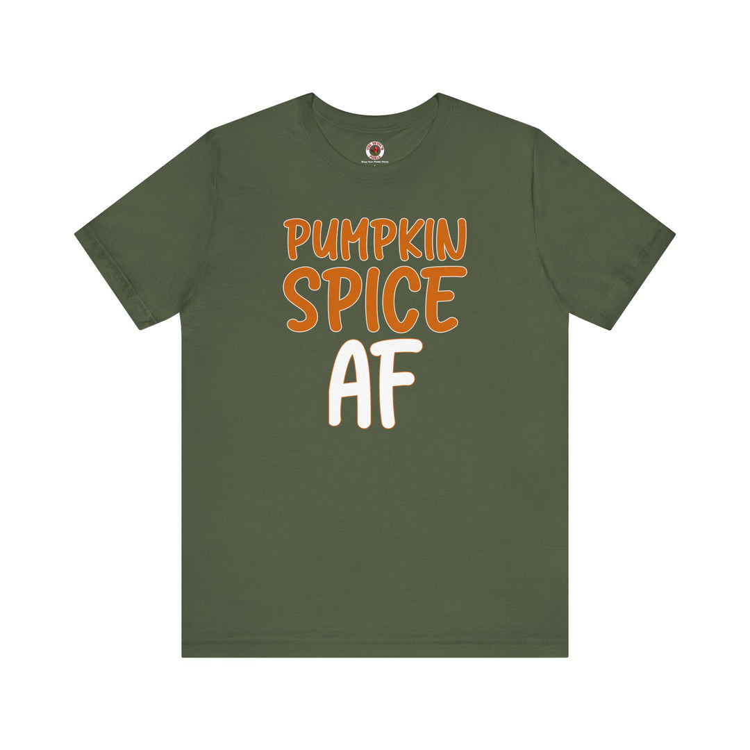 Pumpkin Spice AF T-Shirt