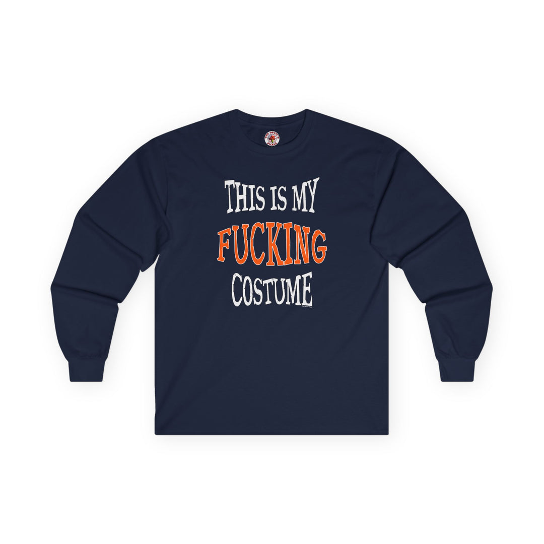 This Is My Fucking Costume Long Sleeve Tee
