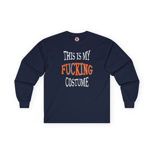 This Is My Fucking Costume Long Sleeve Tee