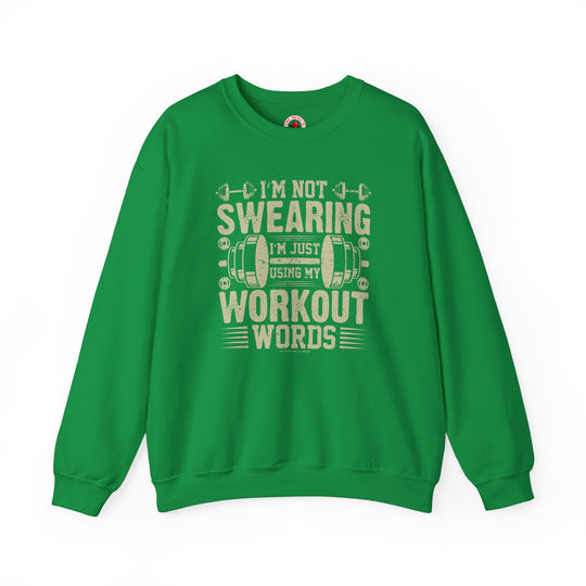 I'm Not Swearing I'm Just Using My Workout Words Crewneck Sweatshirt