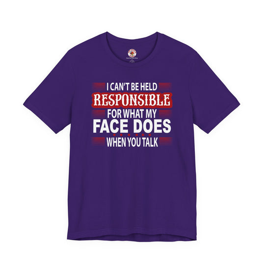 I Can't Be Held Responsible T-Shirt