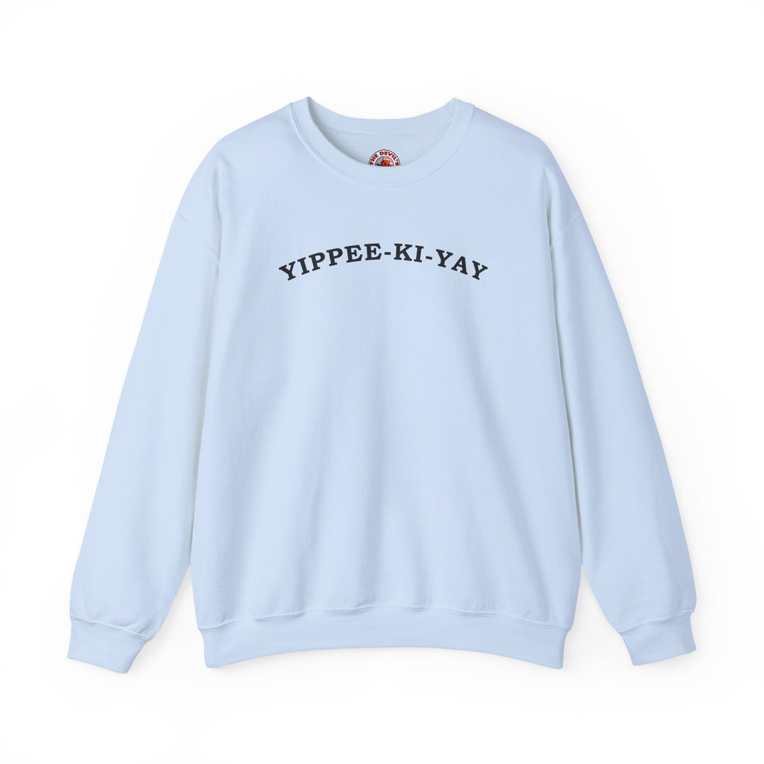 Yippee-Ki-Yay Crewneck Sweatshirt