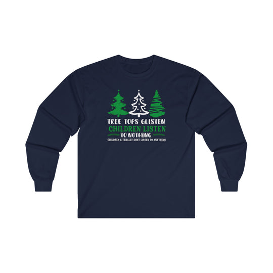 Tree Tops Glisten Children Listen to Nothing Long Sleeve Tee