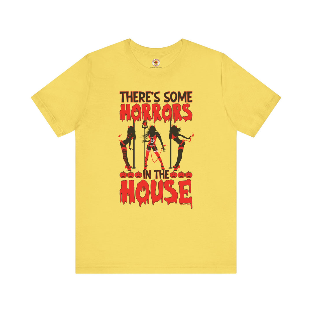 There's Some Horrors In The House T-Shirt