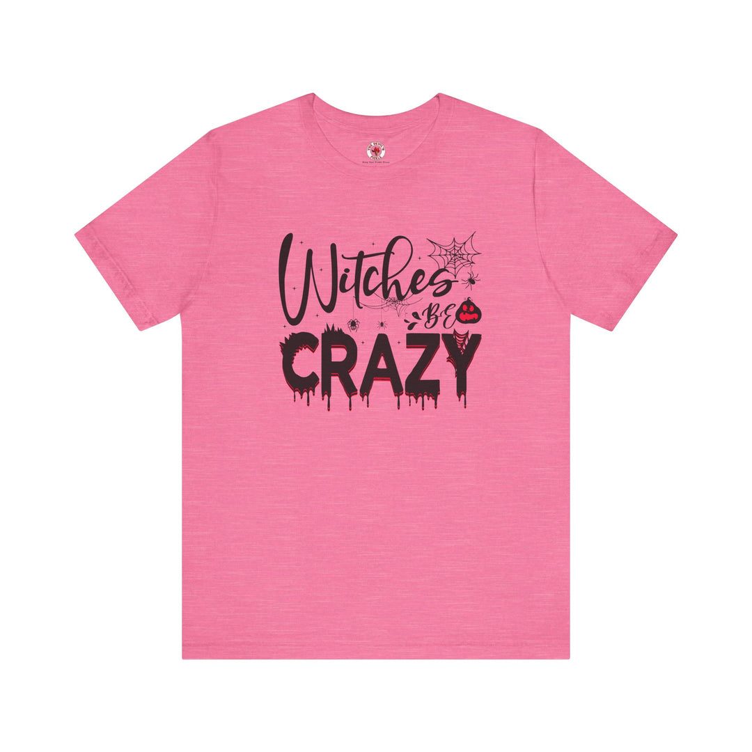 Witches Be Crazy T-Shirt