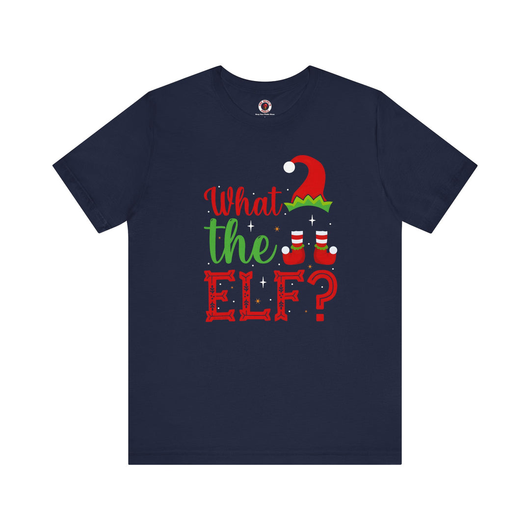 What The Elf T-Shirt