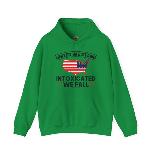 United We Stand Intoxicated We Fall Hooded Sweatshirt