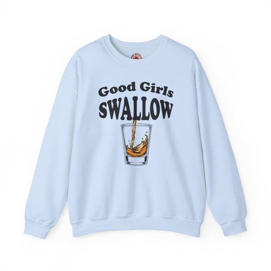 Good Girls Swallow Crewneck Sweatshirt