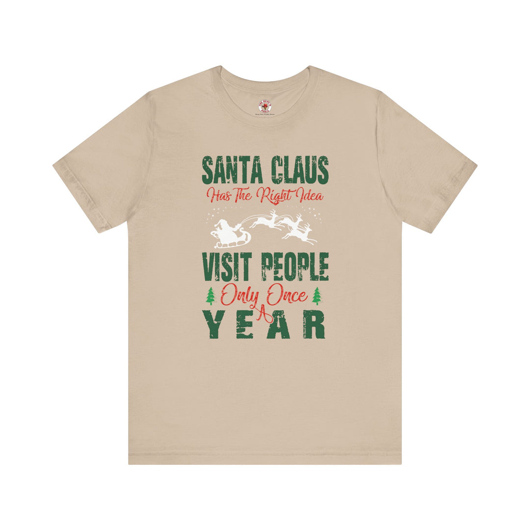 Santa Has The Right Idea T-Shirt