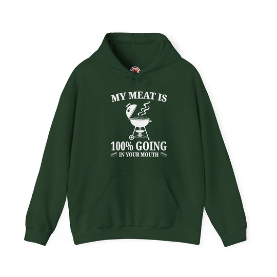 My Meat is Going In Your Mouth Hooded Sweatshirt
