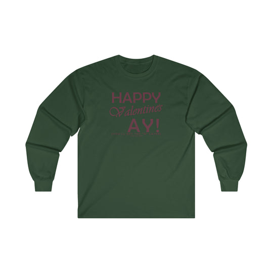 Happy Valentine's Ay You'll Get The D Later Long Sleeve Tee