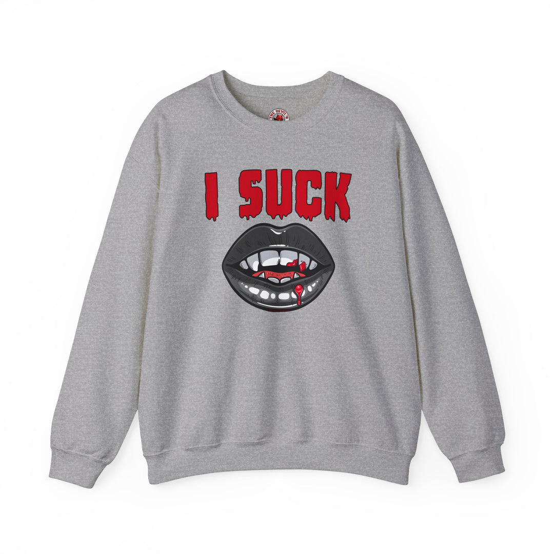 I Suck Crewneck Sweatshirt