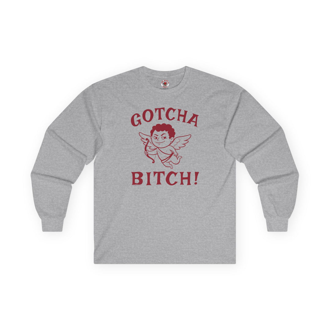 Gotcha Bitch Long Sleeve Tee