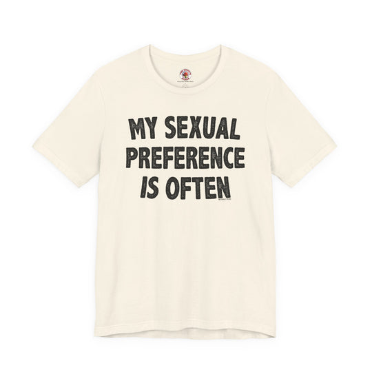 My Sexual Preference Is Often T-Shirt