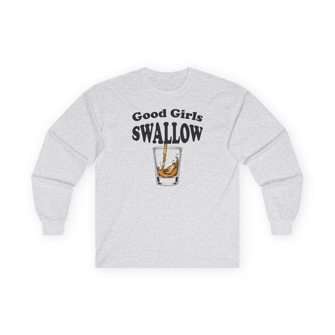 Good Girls Swallow Long Sleeve Tee
