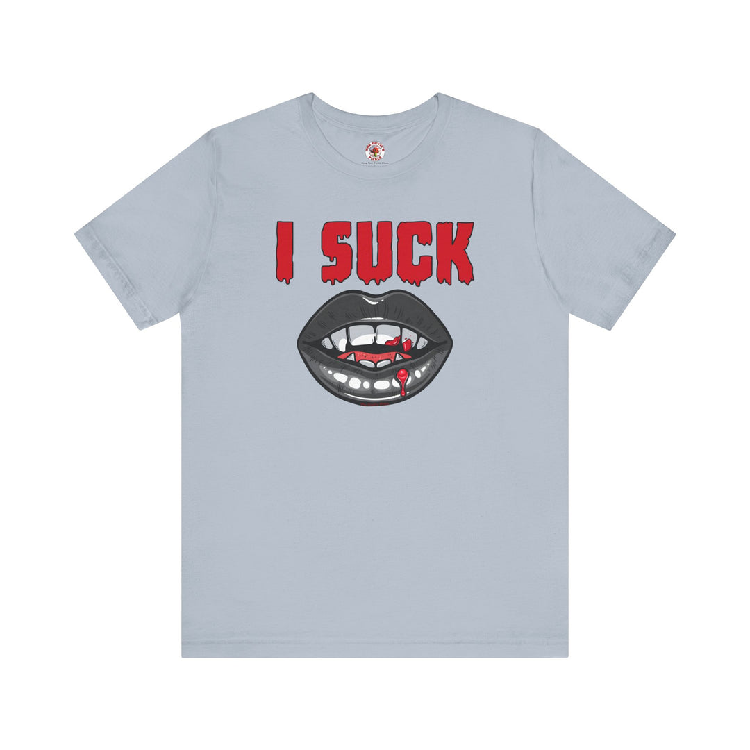 I Suck T-Shirt