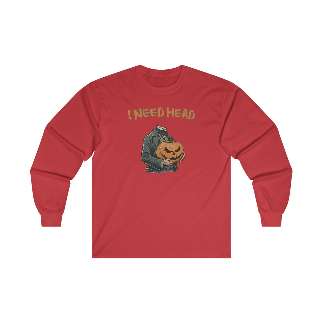 I Need Head Long Sleeve Tee