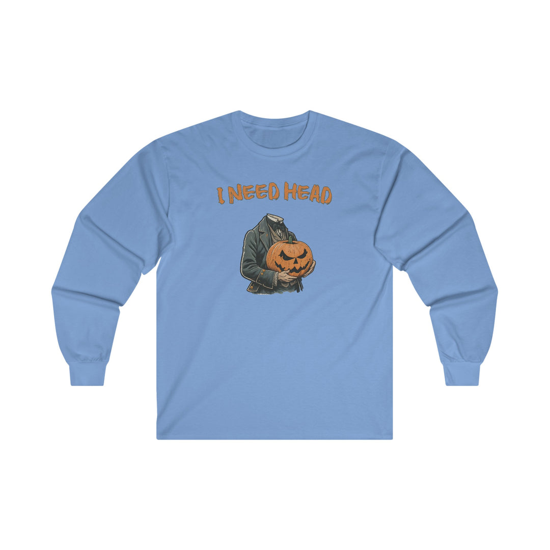 I Need Head Long Sleeve Tee