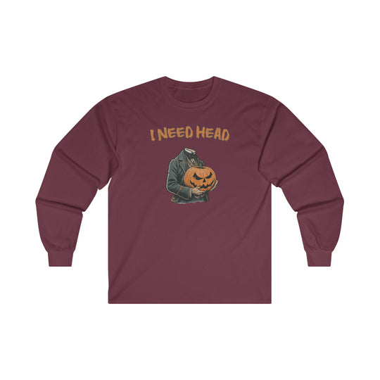 I Need Head Long Sleeve Tee