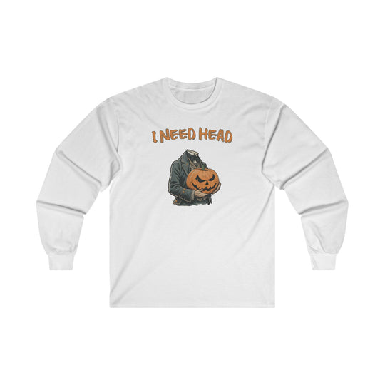 I Need Head Long Sleeve Tee