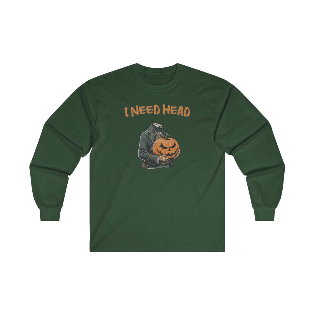 I Need Head Long Sleeve Tee