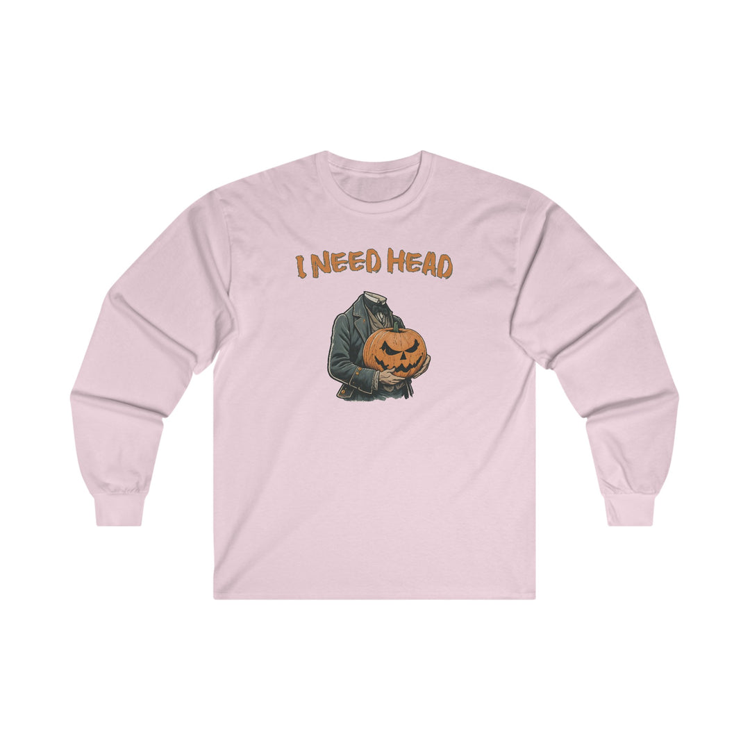 I Need Head Long Sleeve Tee