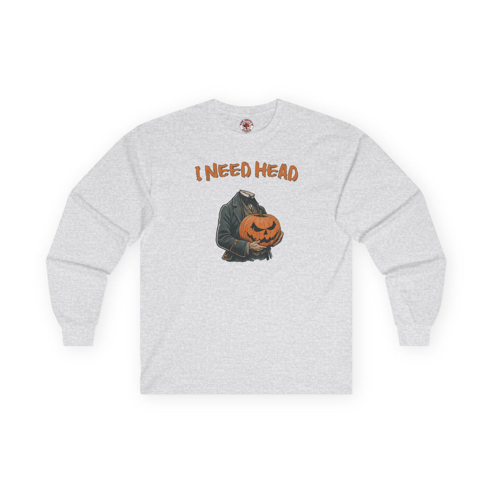 I Need Head Long Sleeve Tee