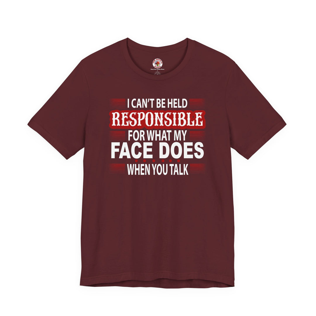 I Can't Be Held Responsible T-Shirt