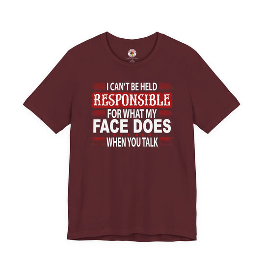I Can't Be Held Responsible T-Shirt
