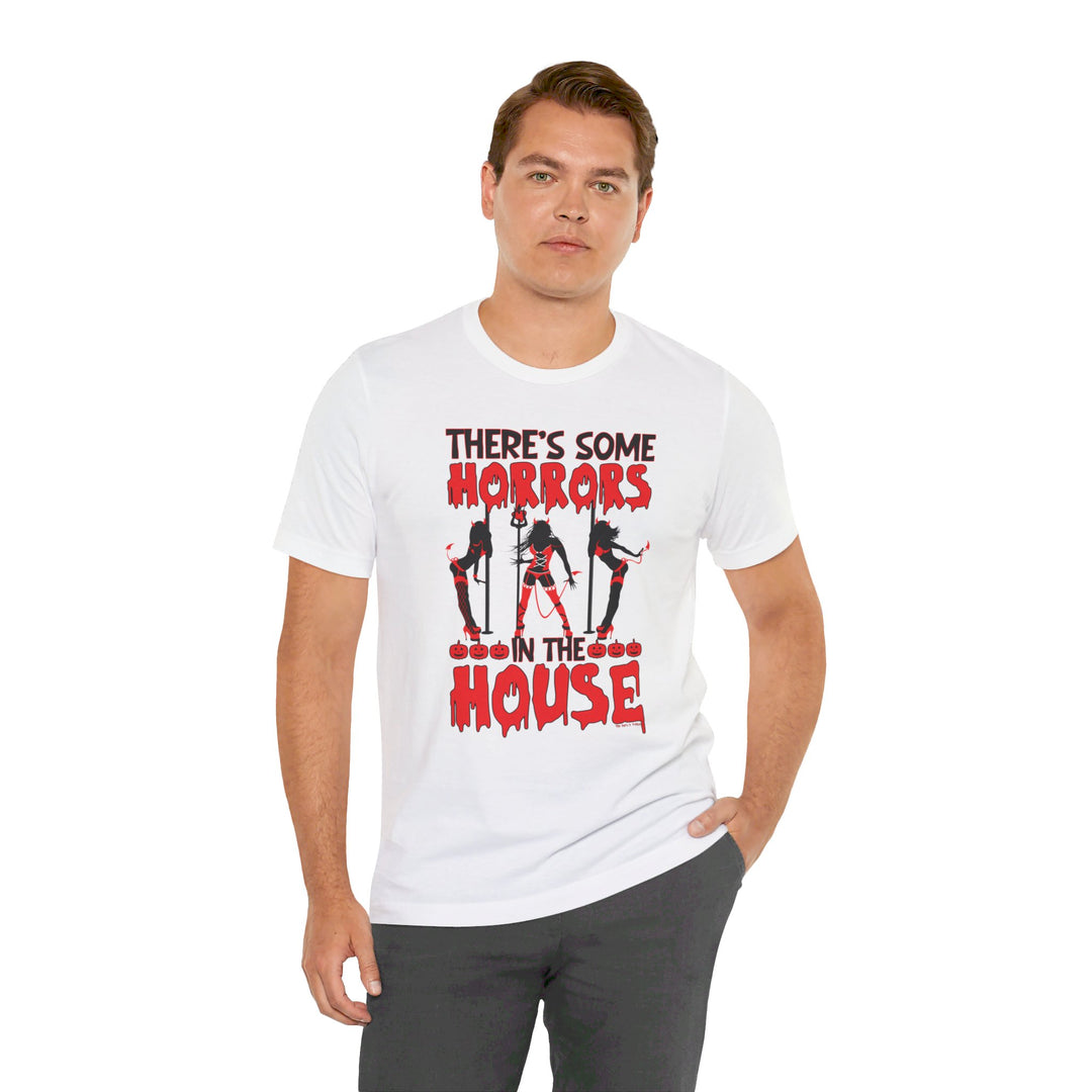 There's Some Horrors In The House T-Shirt