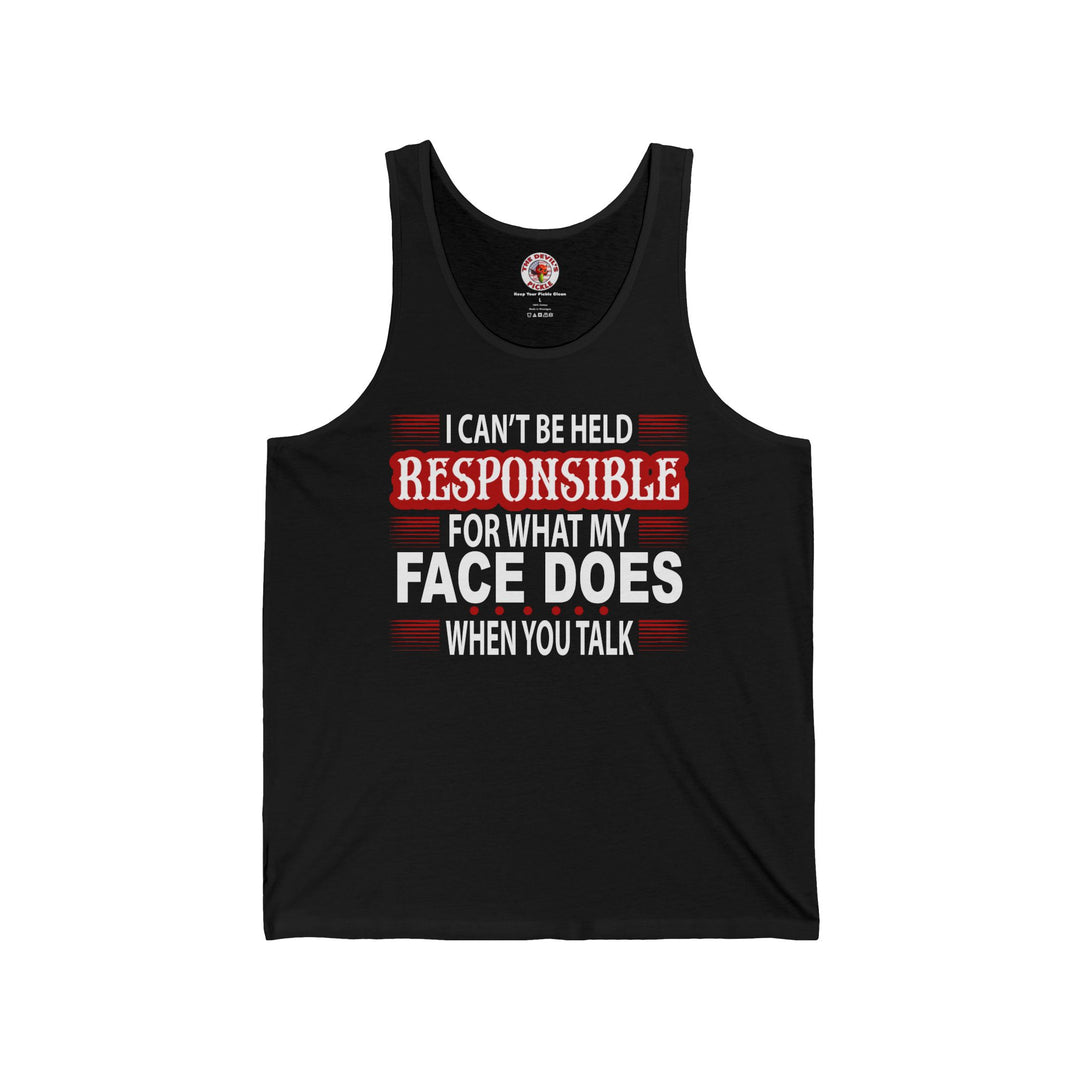 I Can't Be Held Responsible Tank Top