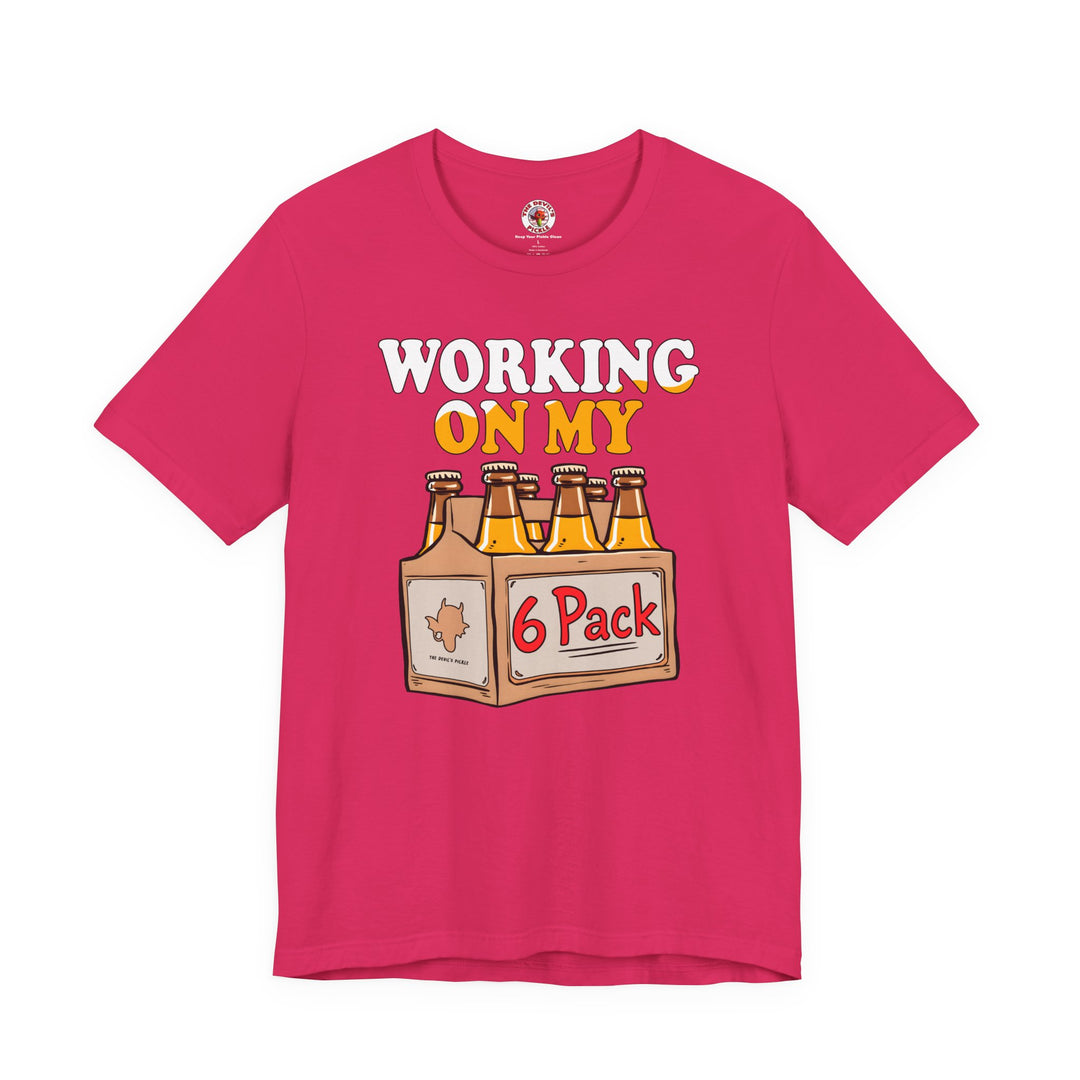 Working On My 6 Pack T-Shirt
