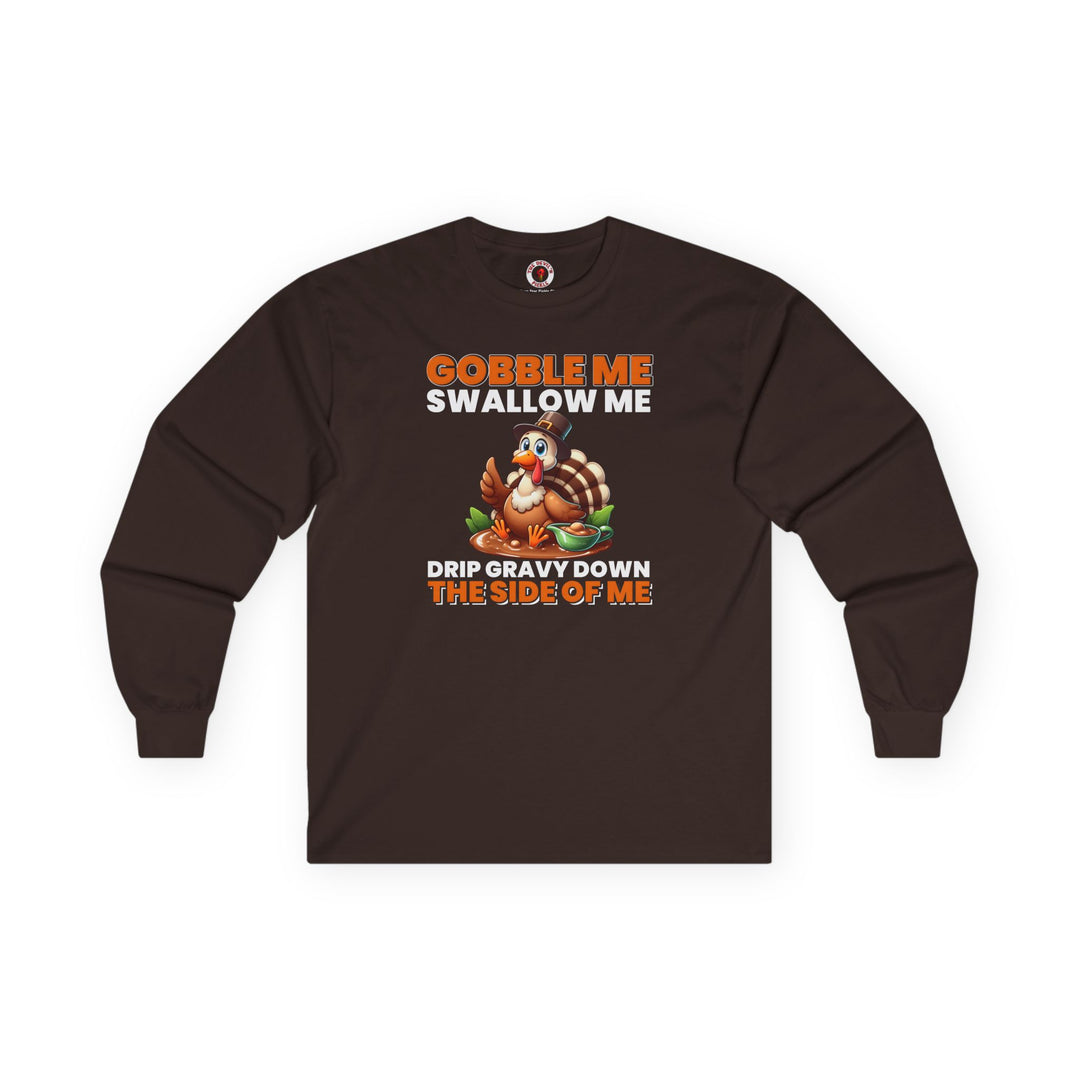 Gobble Me Swallow Me Long Sleeve Tee