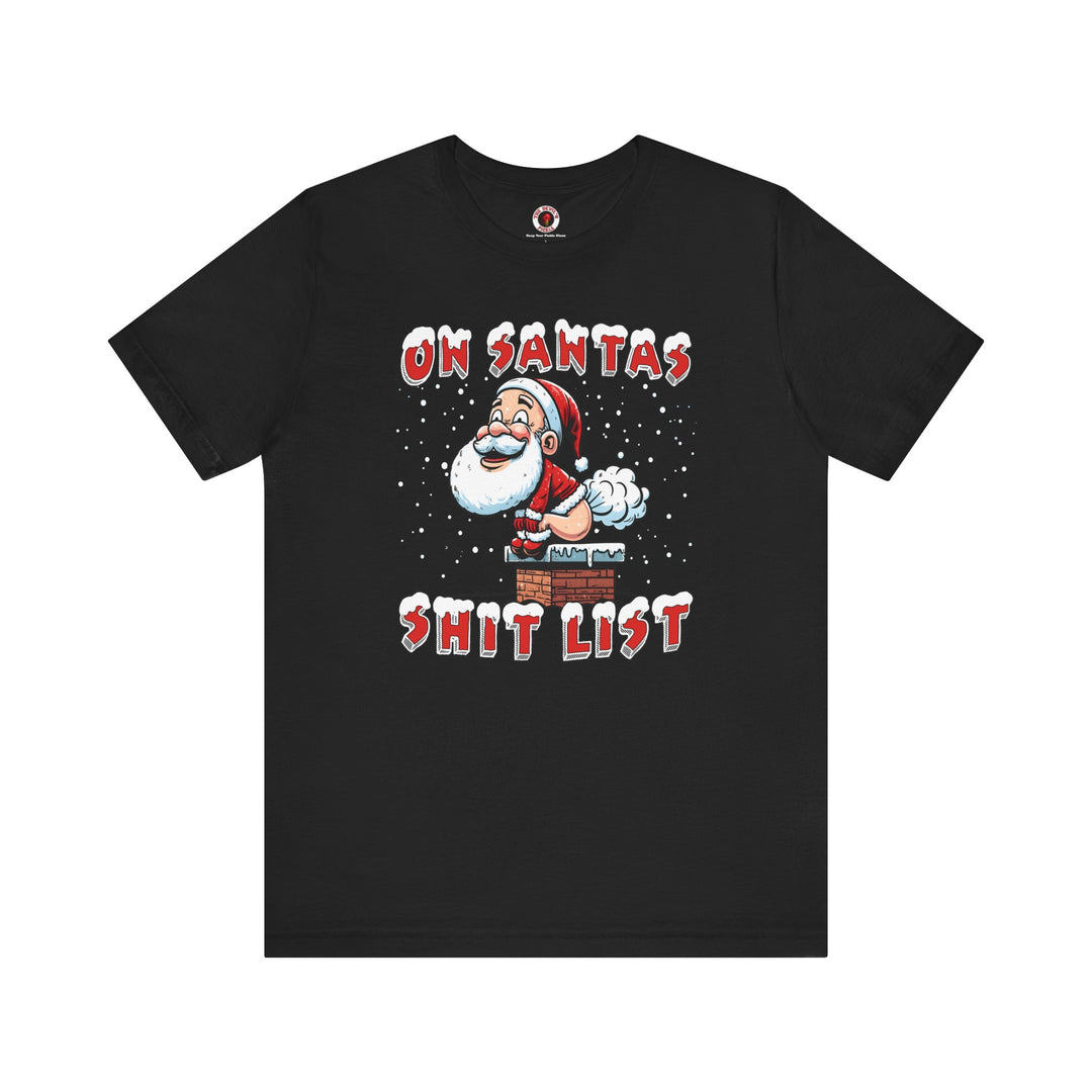 On Santa's Shit List T-Shirt