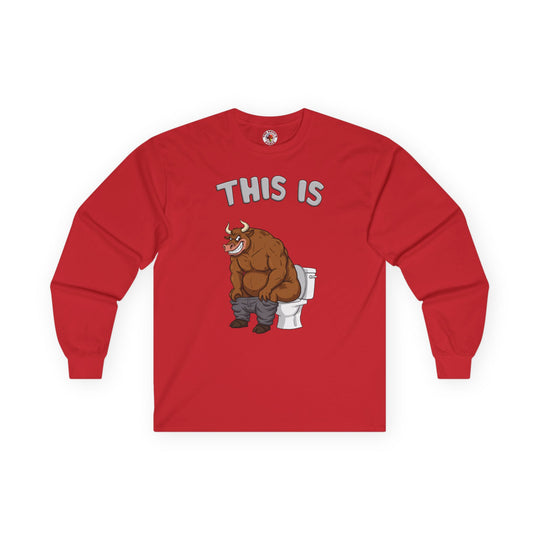 This Is Bullshit Long Sleeve Tee
