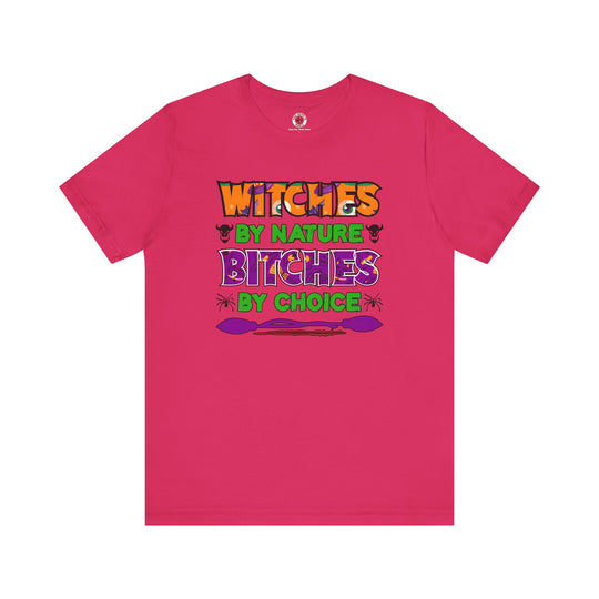 Witches By Nature Bitches By Choice T-Shirt