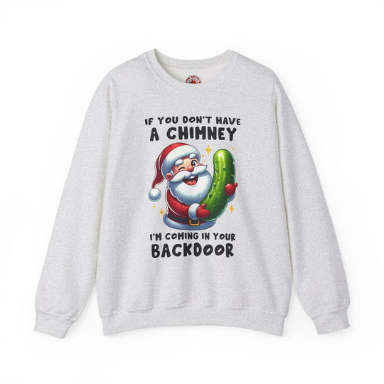 If You Don't Have A Chimney Crewneck Sweatshirt