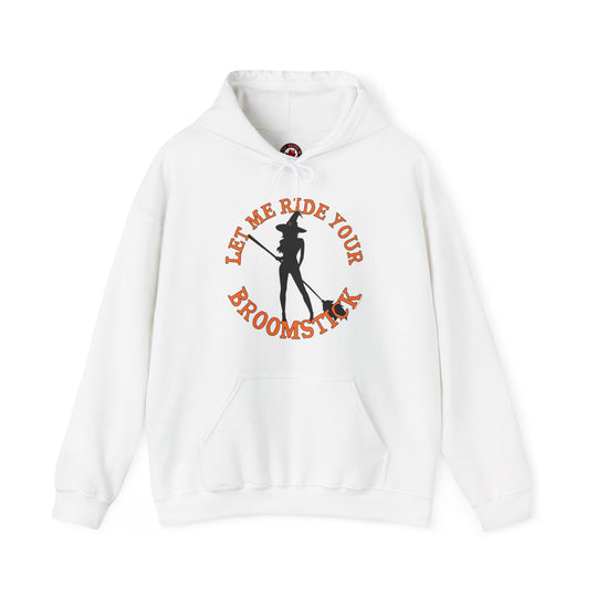 Let Me Ride Your Broomstick Hooded Sweatshirt